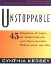 Unstoppable: 45 Powerful Stories of Perseverance and Triumph from People Just Like You
