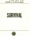 US Army Survival Manual: FM 21-76