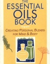 The Essential Oils Book: Creating Personal Blends for Mind & Body