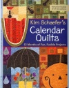 Kim Schaefer's Calendar Quilts: 12 Months of Fun, Fusible Projects