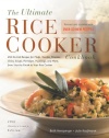 The Ultimate Rice Cooker Cookbook - Rev: 250 No-Fail Recipes for Pilafs, Risottos, Polenta, Chilis, Soups, Porridges, Puddings, and More, fro