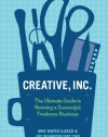 Creative, Inc.: The Ultimate Guide to Running a Successful Freelance Business