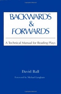 Backwards & Forwards: A Technical Manual for Reading Plays