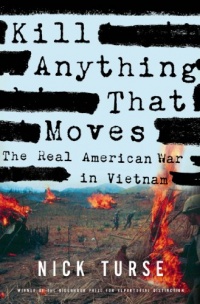Kill Anything That Moves: The Real American War in Vietnam Kill Anything That Moves: The Real American War in Vietnam