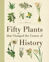 Fifty Plants that Changed the Course of History