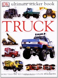 Ultimate Sticker Book: Truck (Ultimate Sticker Books) Ultimate Sticker Book: Truck (Ultimate Sticker Books)