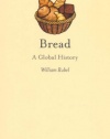 Bread: A Global History (Reaktion Books - Edible)