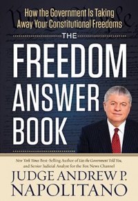 The Freedom Answer Book: How the Government Is Taking Away Your Constitutional Freedoms The Freedom Answer Book: How the Government Is Taking Away Your Constitutional Freedoms