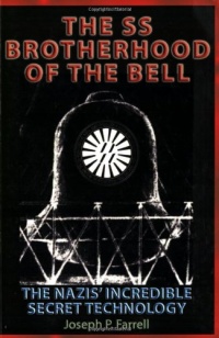 The SS Brotherhood of the Bell: Nasa's Nazis, JFK, And Majic-12 The SS Brotherhood of the Bell: Nasa's Nazis, JFK, And Majic-12
