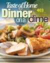 Taste of Home: Dinner on a Dime: 403 Budget-Friendly Family Recipes