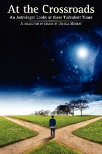 At the Crossroads: An Astrologer Looks at these Turbulent Times At the Crossroads: An Astrologer Looks at these Turbulent Times