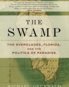 The Swamp: The Everglades, Florida, and the Politics of Paradise