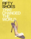 Fifty Shoes That Changed the World