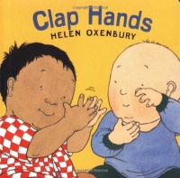 Clap Hands (Oxenbury Board Books Oxenbury Board Books) Clap Hands (Oxenbury Board Books Oxenbury Board Books)