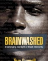 Brainwashed: Challenging the Myth of Black Inferiority