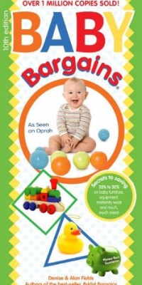 Baby Bargains: Secrets to Saving 20% to 50% on baby furniture, gear, clothes, strollers, maternity wear and much, much more! Baby Bargains: Secrets to Saving 20% to 50% on baby furniture, gear, clothes, strollers, maternity wear and much, much more!