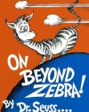 On Beyond Zebra! (Classic Seuss)