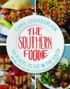 The Southern Foodie: 100 Places to Eat in the South Before You Die (and the Recipes That Made Them Famous)