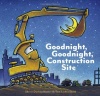 Goodnight, Goodnight Construction Site