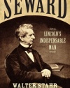 Seward: Lincoln's Indispensable Man