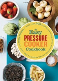 The Easy Pressure Cooker Cookbook The Easy Pressure Cooker Cookbook