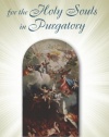 Prayers, Promises, and Devotions for the Holy Souls in Purgatory