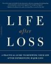 Life after Loss: A Practical Guide to Renewing Your Life after Experiencing Major Loss