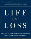 Life after Loss: A Practical Guide to Renewing Your Life after Experiencing Major Loss