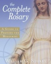 The Complete Rosary: A Guide to Praying the Mysteries