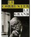 Le Corbusier Le Grand (English and French Edition)