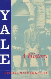 Yale: A History (The Yale Scene: University Series) Yale: A History (The Yale Scene: University Series)