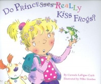 Do Princesses Really Kiss Frogs? Do Princesses Really Kiss Frogs?
