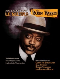 The Robin Harris Story - We Don't Die, We Multiply The Robin Harris Story - We Don't Die, We Multiply