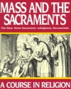 Mass and the Sacraments Book II (A Course in Religion for Catholic High Schools and Academies Ser.)