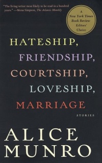 Hateship, Friendship, Courtship, Loveship, Marriage: Stories Hateship, Friendship, Courtship, Loveship, Marriage: Stories