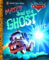 Mater and the Ghost Light (Little Golden Book) (Cars movie tie in)