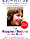 The Happiest Toddler on the Block: How to Eliminate Tantrums and Raise a Patient, Respectful and Cooperative One- to Four-Year-Old: Revised Edition