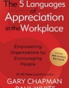 The 5 Languages of Appreciation in the Workplace: Empowering Organizations by Encouraging People