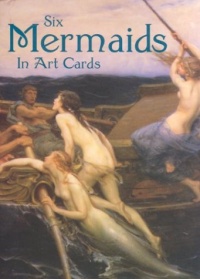 Six Mermaids in Art Cards (Dover Postcards) Six Mermaids in Art Cards (Dover Postcards)