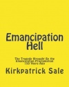 Emancipation Hell: The Tragedy Wrought By the Emancipation Proclamation 150 Years Ago