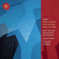 Barber: Violin Concerto; Cello Concerto; Piano Concerto Barber: Violin Concerto; Cello Concerto; Piano Concerto