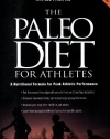 The Paleo Diet for Athletes: A Nutritional Formula for Peak Athletic Performance