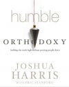 Humble Orthodoxy: Holding the Truth High Without Putting People Down