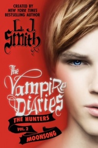 The Vampire Diaries: The Hunters: Moonsong The Vampire Diaries: The Hunters: Moonsong