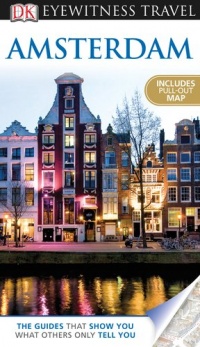 Amsterdam (EYEWITNESS TRAVEL GUIDE) Amsterdam (EYEWITNESS TRAVEL GUIDE)