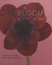 A Bloom a Day: A Fortune-Telling Birthday Book A Bloom a Day: A Fortune-Telling Birthday Book