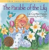 The Parable of the Lily: Special 10th Anniversary Edition (Parable Series)