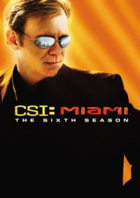CSI: Miami - The Sixth Season CSI: Miami - The Sixth Season