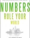 Numbers Rule Your World: The Hidden Influence of Probabilities and Statistics on Everything You Do