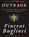 Outrage: The Five Reasons Why O. J. Simpson Got Away with Murder